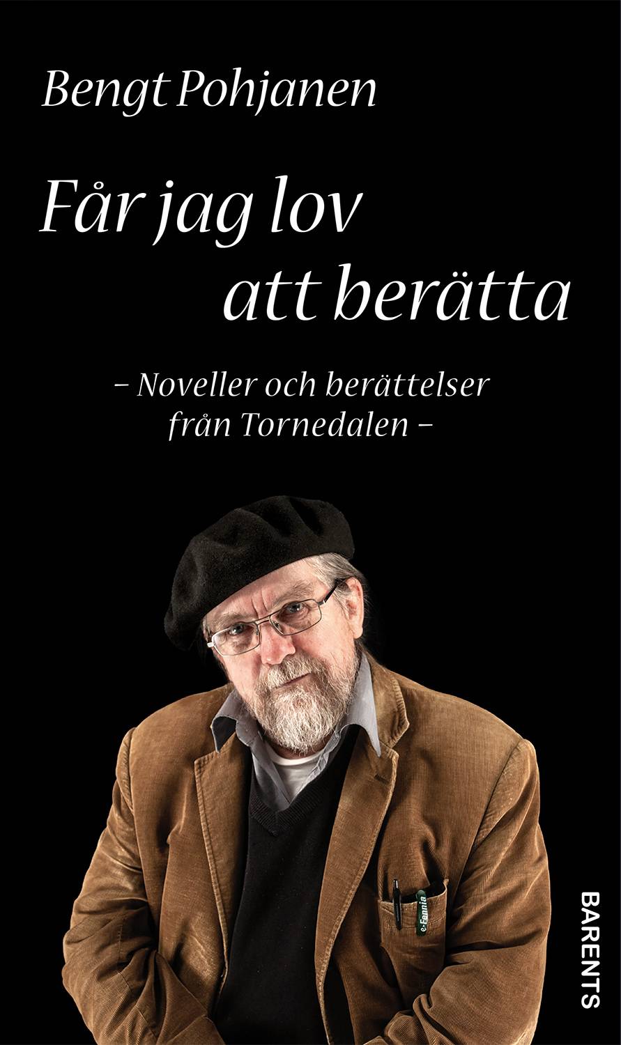 Får jag lov att berätta - noveller och berättelser från Tornedalen