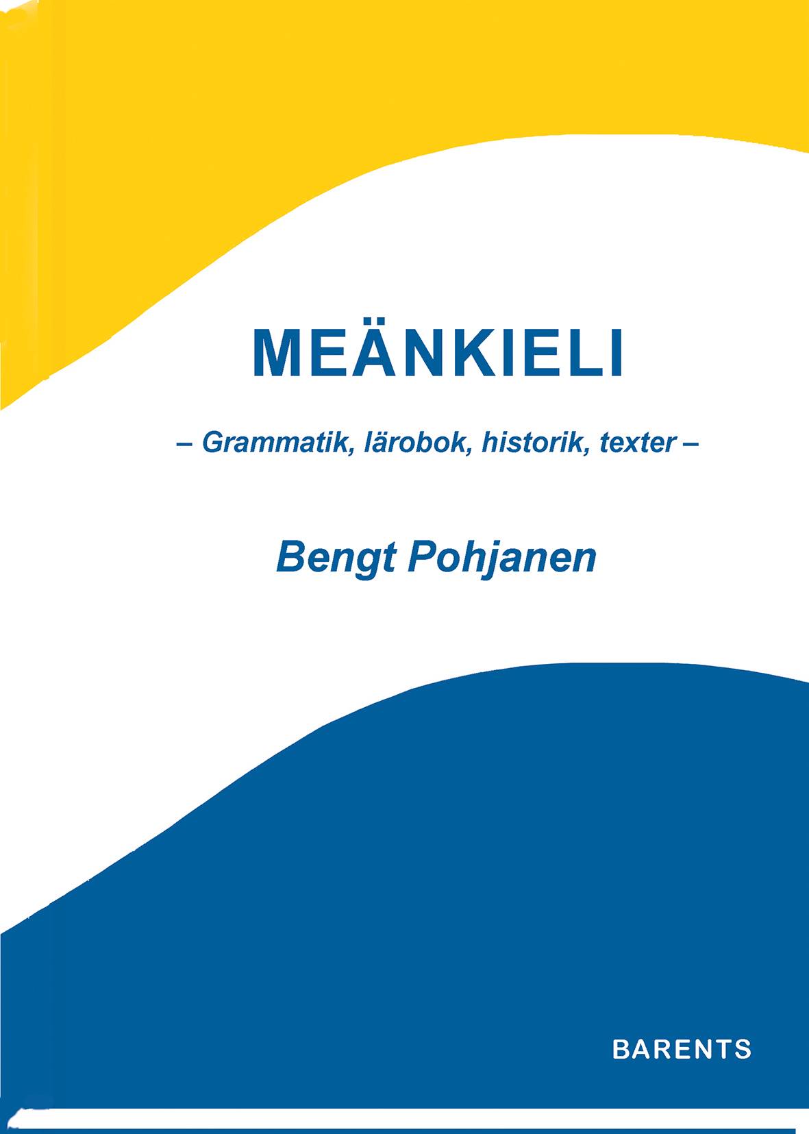 Meänkieli - Grammatik, lärobok, historik, texter -