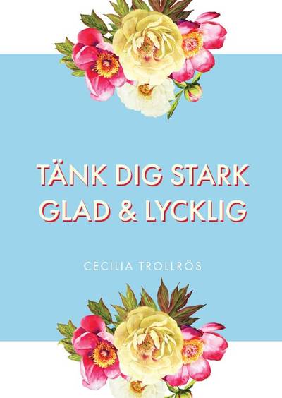 Tänk dig stark, glad & lycklig