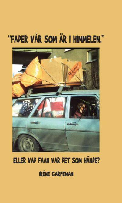 Fader vår som är i himmelen eller vad faan var det som hände?
