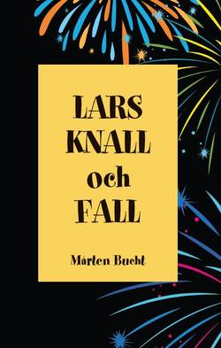 Lars, Knall och Fall