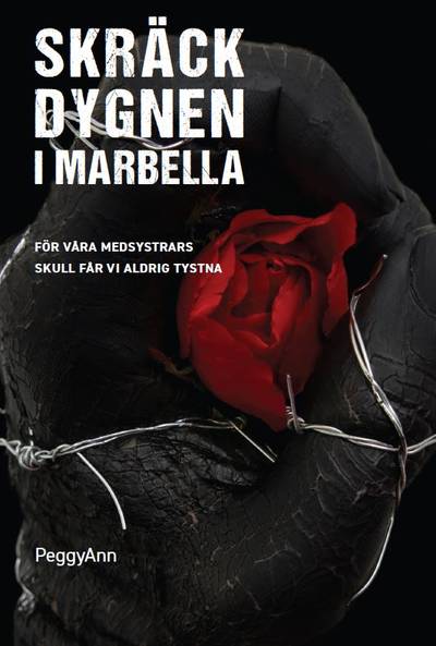 Skräckdygnen i Marbella : för våra systrars skulle får vi aldrig tystna