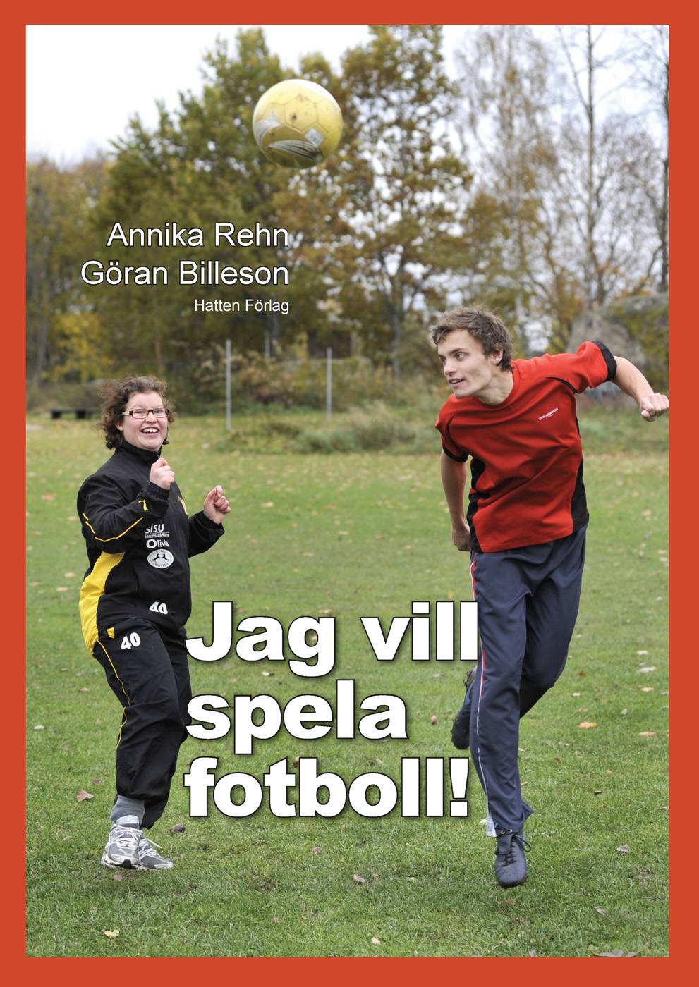 Jag vill spella fotboll!