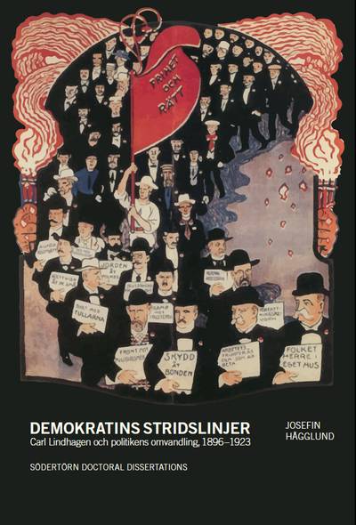 Demokratins stridslinjer :  Carl Lindhagen och politikens omvandling, 1896–1923