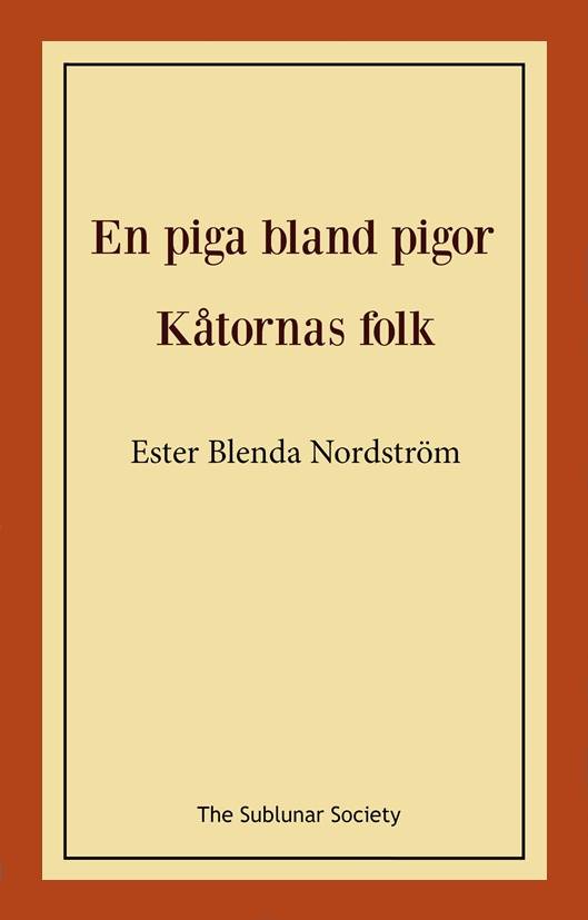 En piga bland pigor / Kåtornas folk