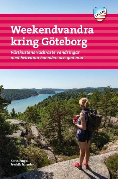 Weekendvandra kring Göteborg : västkustens vackraste vandringar med bekväma boenden och god mat