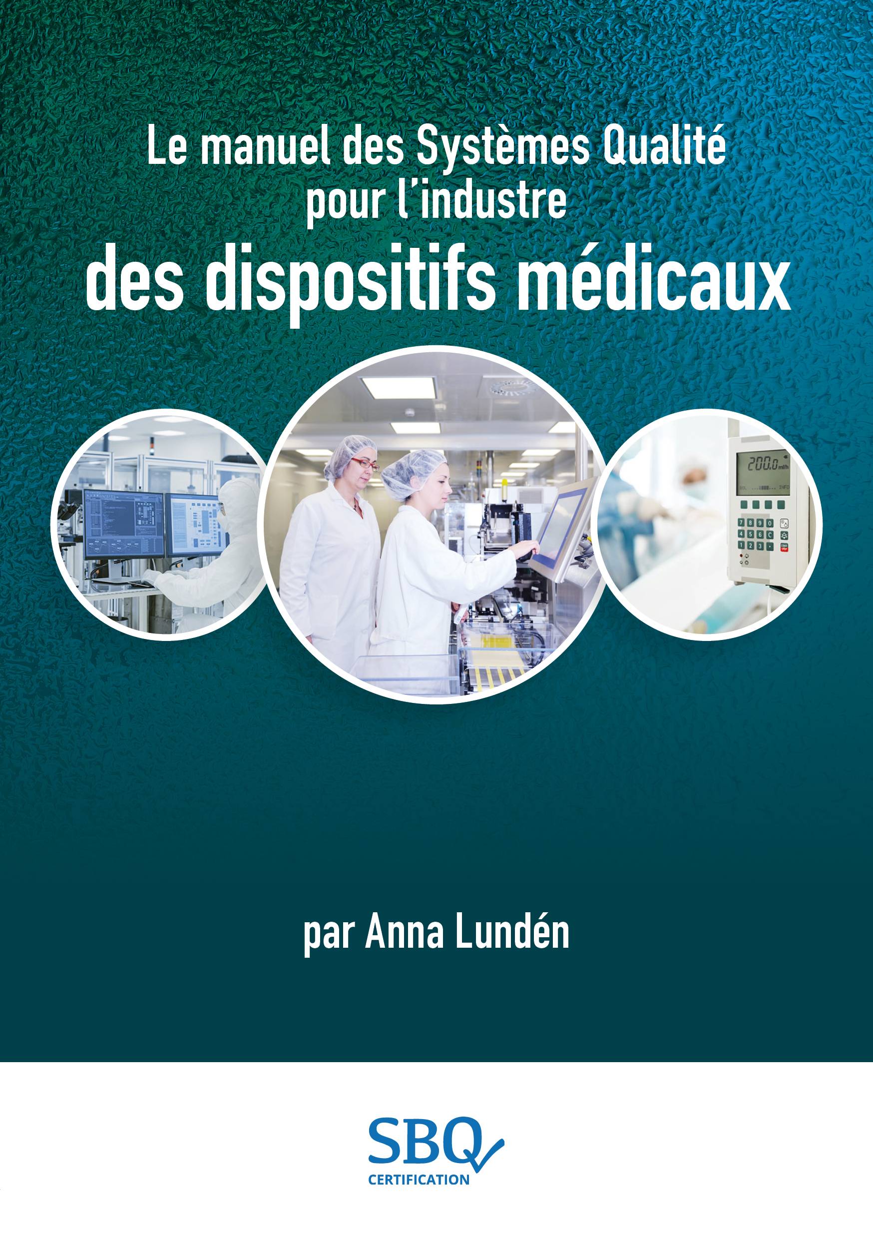 Le manuel des Systèmes Qualité pour l’industrie des dispositifs médicaux