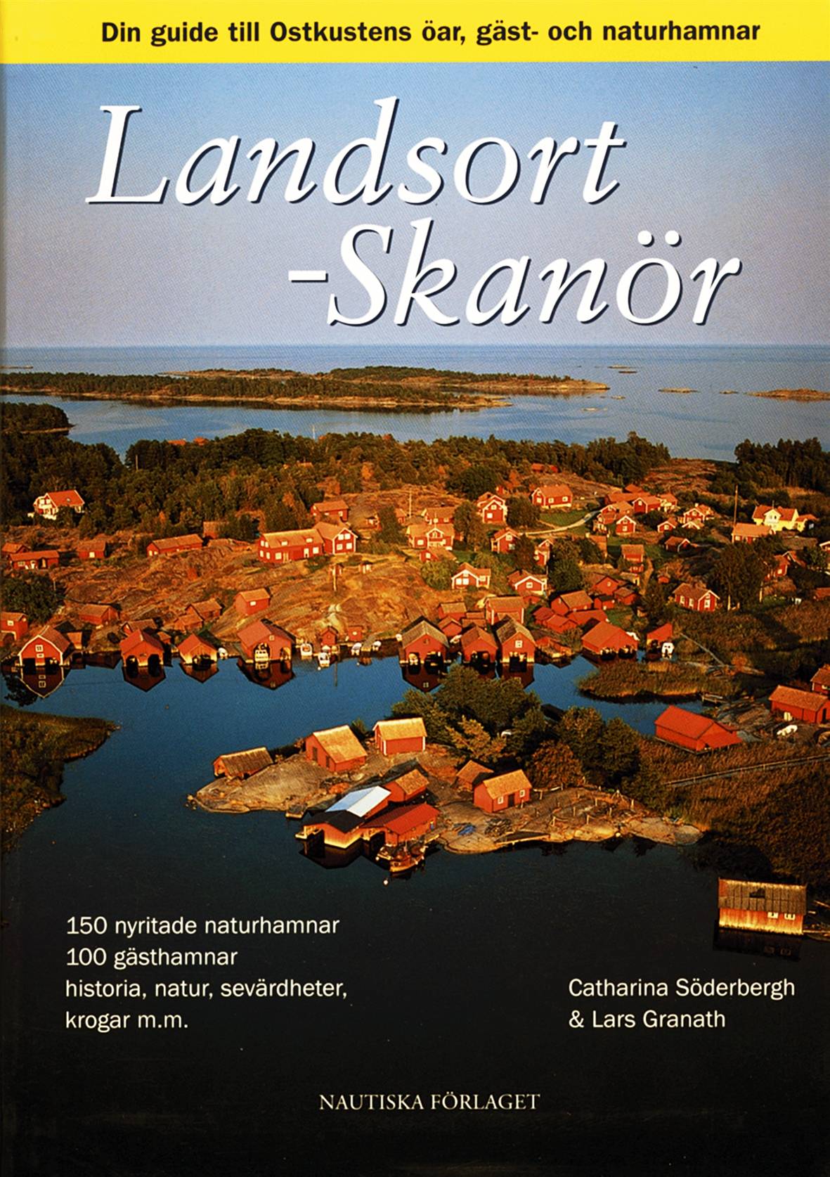 Landsort-Skanör : Din guide till Ostkusten öar,gäst-och naturhamnar