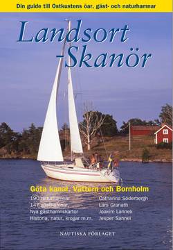 Landsort - Skanör : din guide till Ost- och Sydkustens öar, gäst- och naturhamnar, Göta kanal, Vättern och Bornholm