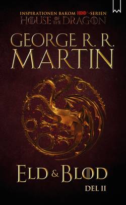 Eld & blod : historien om huset Targaryen. Del II