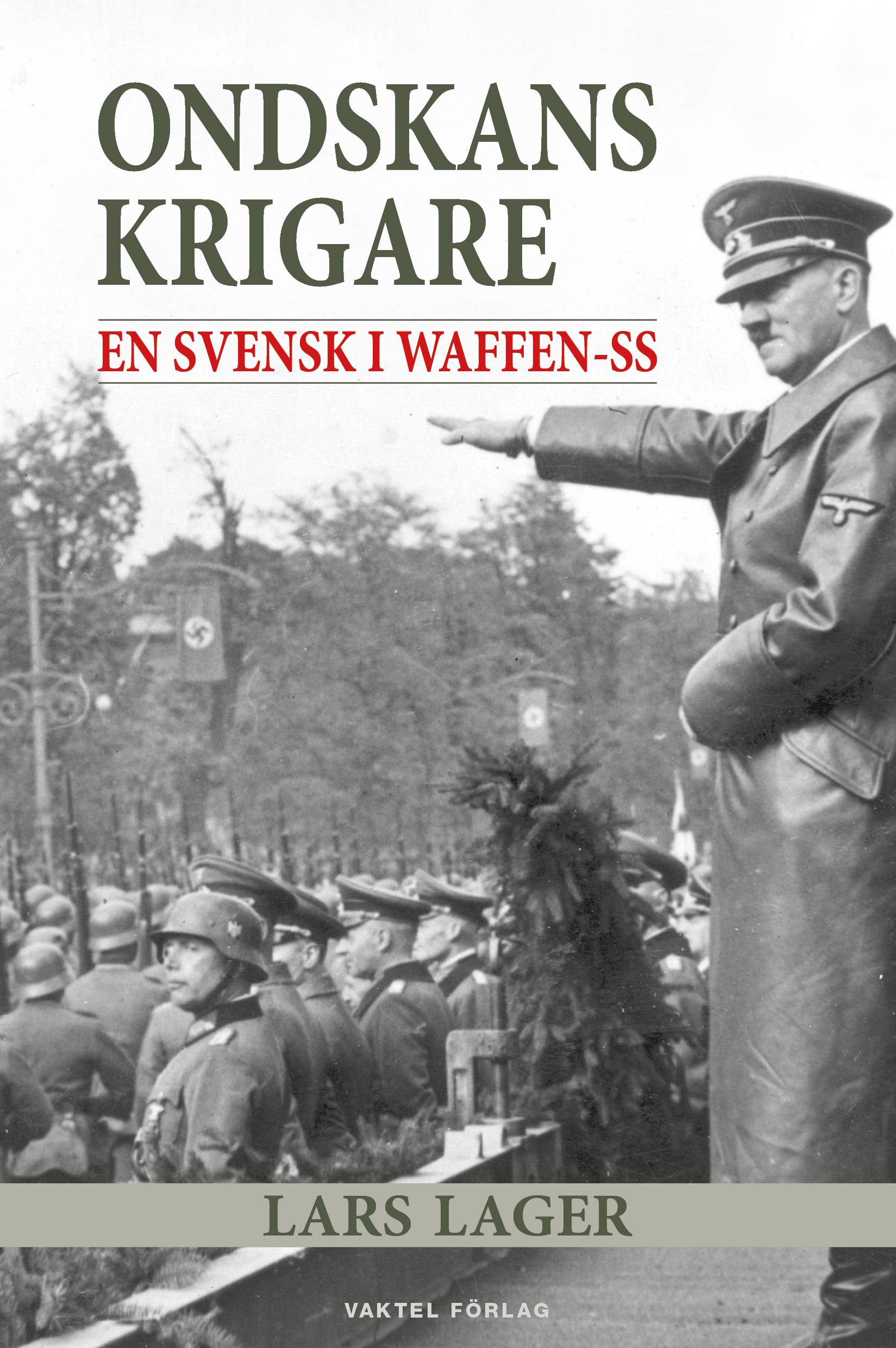 Ondskans krigare – En svensk i Waffen-SS