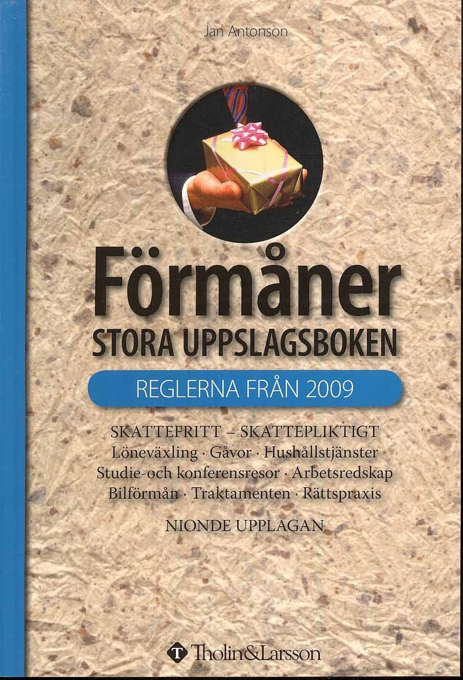 Förmåner : stora uppslagsboken : skattefritt - skattepliktigt : tjänsteförmåner, gåvor, datorlån, studie- och konferensresor, arbetsredskap, internationellt, rättspraxis