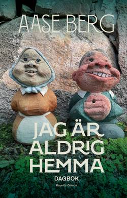 Jag är aldrig hemma