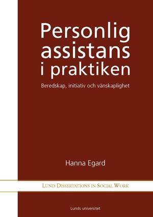 Personlig assistans i praktiken : beredskap, initativ och vänskaplighet