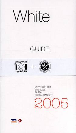 White Guide. En vitbok om Sveriges bästa restauranger 2005