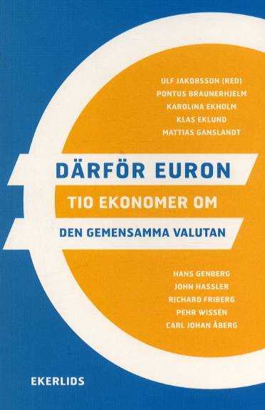 Därför Euron - tio ekonomer om den gemensamma valutan