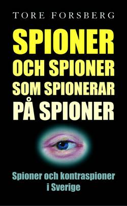 Spioner och spioner som spionerar på spioner. Spioner och kontraspioner i S