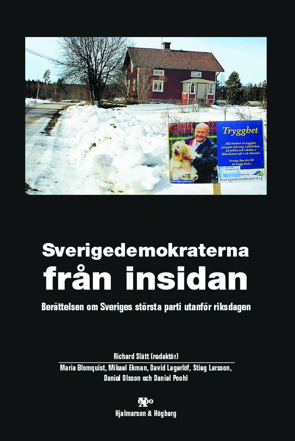 Sverigedemokraterna från insidan. Berättelsen om Sveriges största parti uta