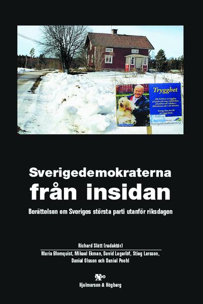 Sverigedemokraterna från insidan. Berättelsen om Sveriges största parti uta