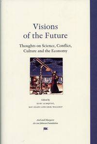 Visions of the Future : thoughts on science, conflict, culture and the economy