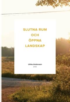 Slutna rum och öppna landskap (2017)