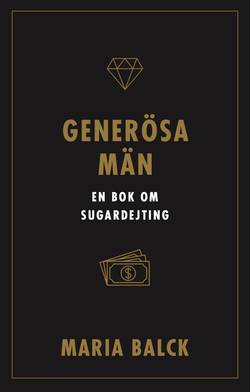 Hur jag överlevde generösa män : en bok om sugardejting