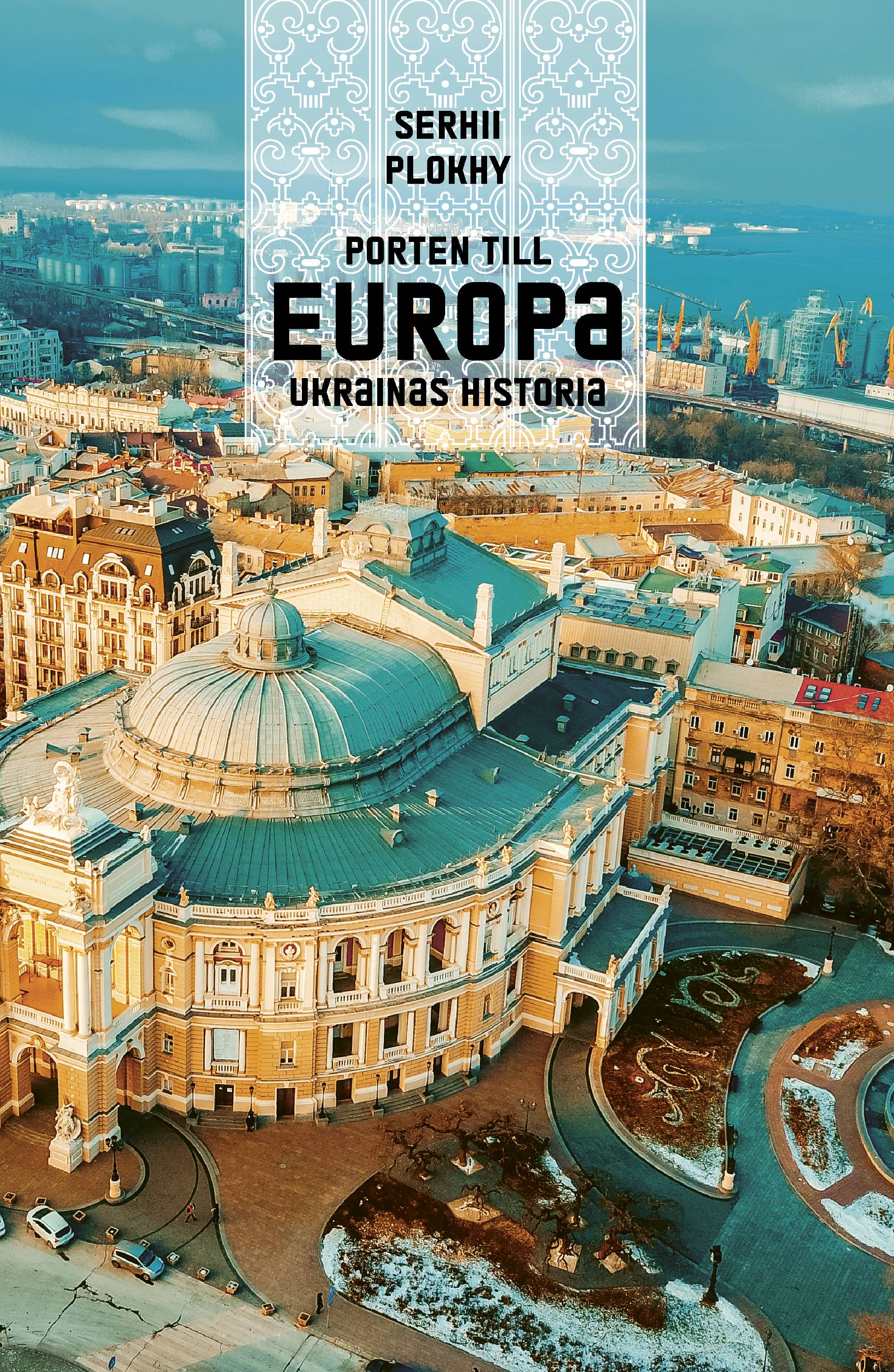 Porten till Europa : Ukrainas historia