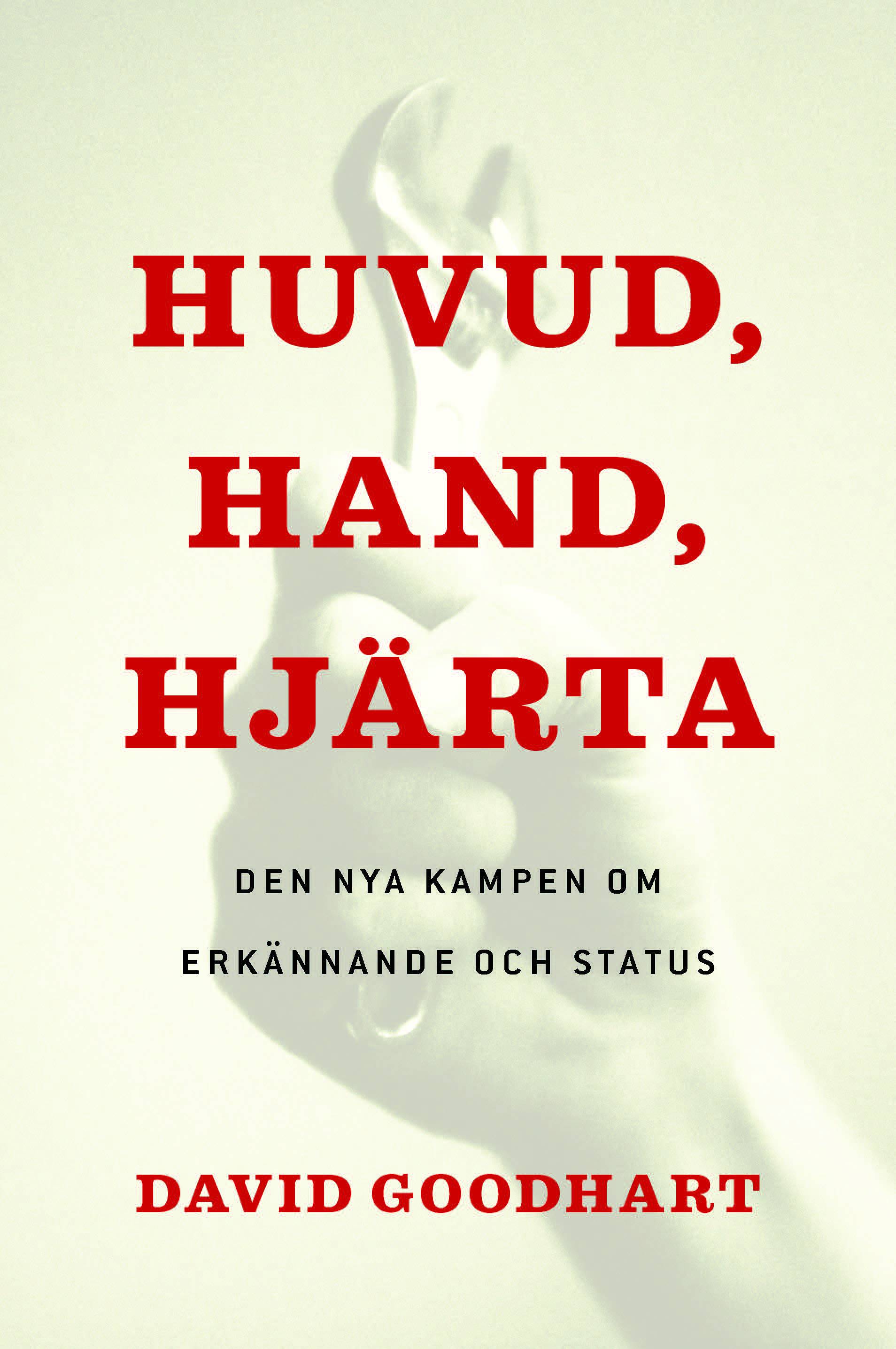 Huvud, hand, hjärta:  den nya kampen om erkännande och status