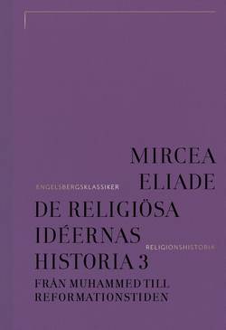 De religiösa idéernas historia 3, Från Muhammed till reformationstiden