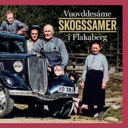 Vuovddesáme : skogssamer i Flakaberg