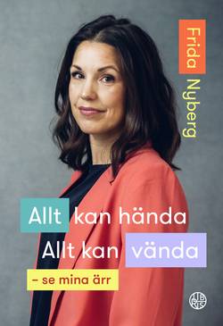 Allt kan hända! Allt kan vända! : se mina ärr