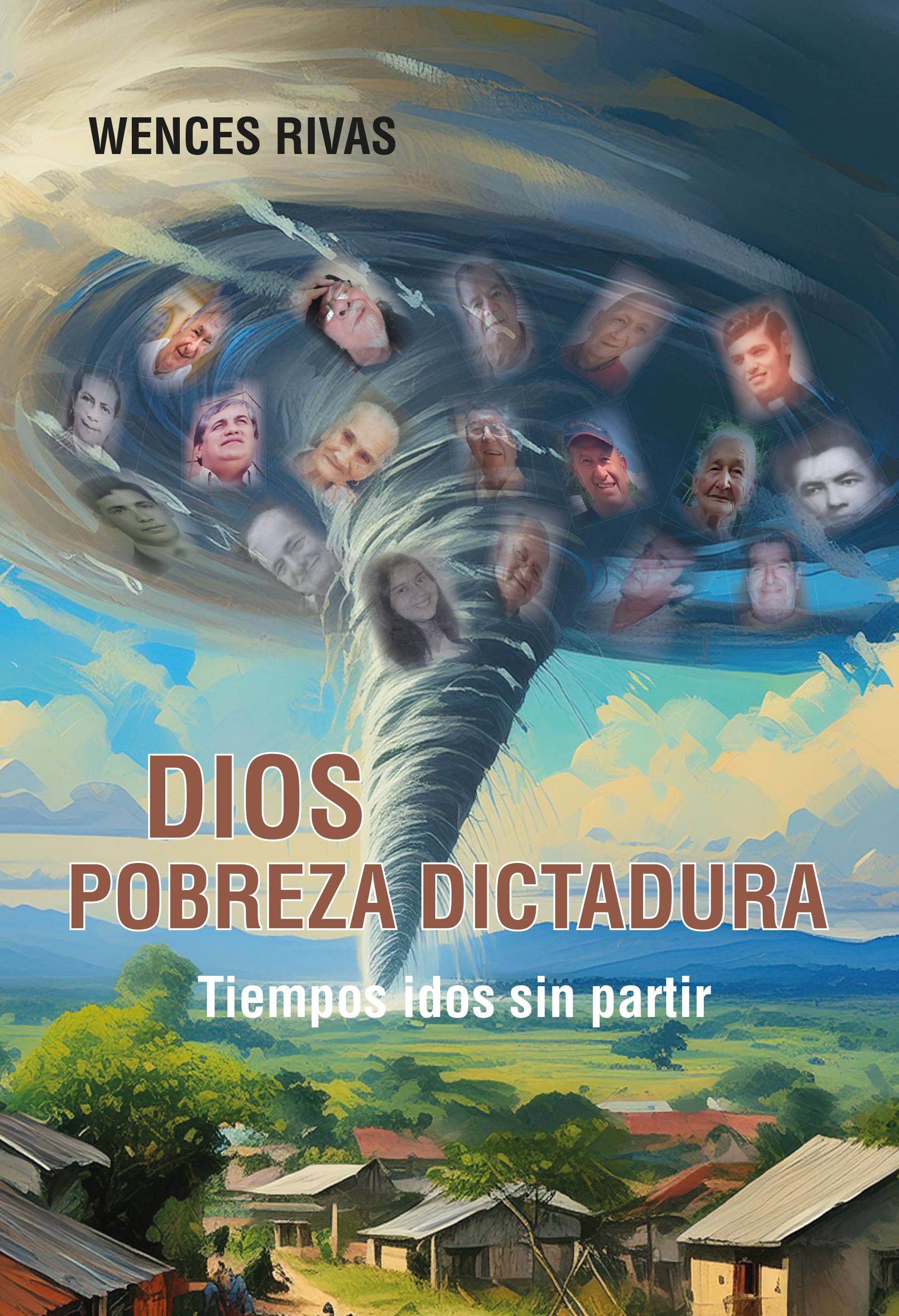 POBREZA DIOS DICTADURA - Tiempos idos sin partir