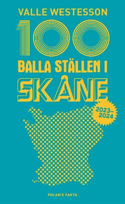 100 balla ställen i Skåne 2023-2024