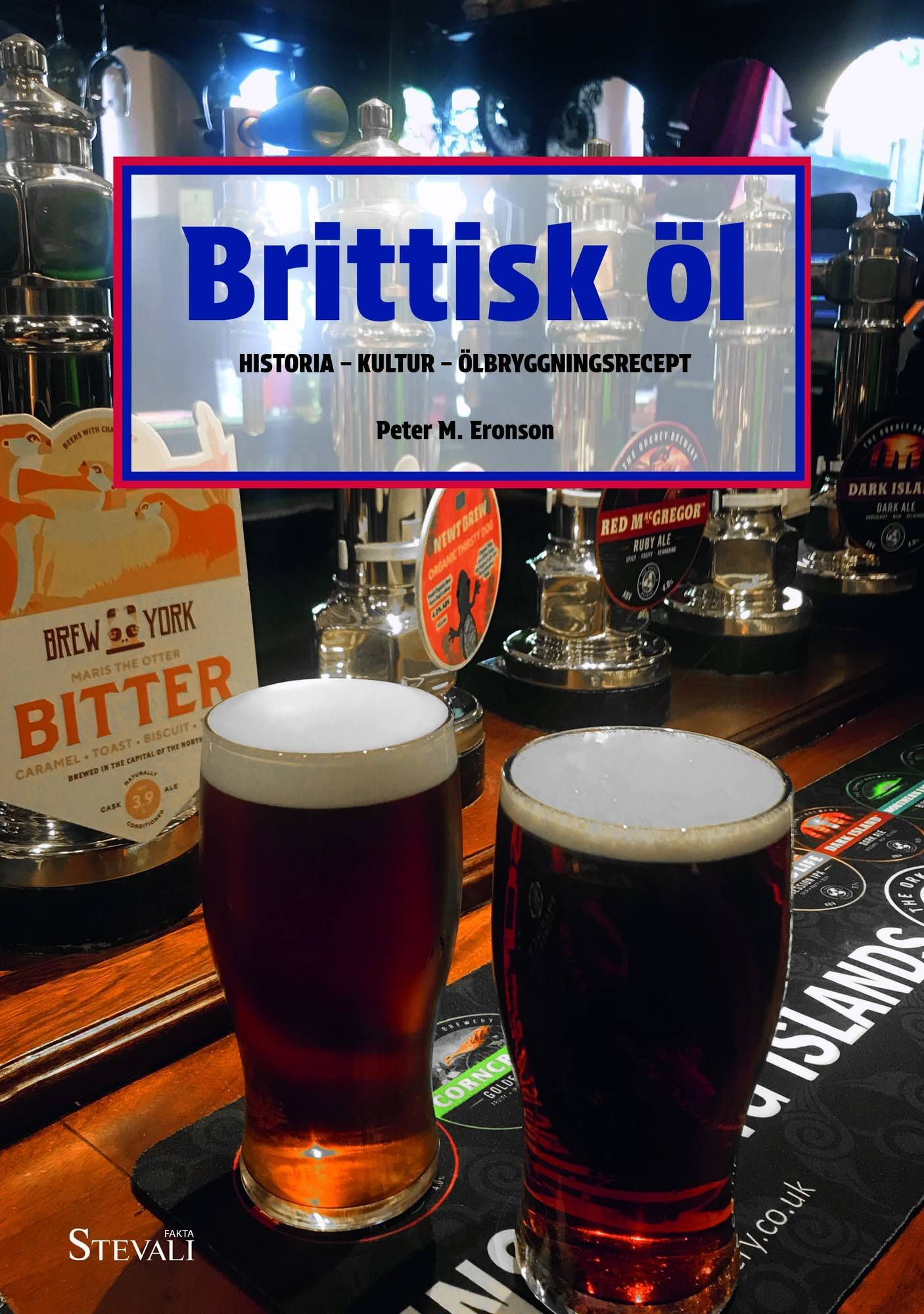 Brittisk öl : historia, kultur & ölbryggningsrecept