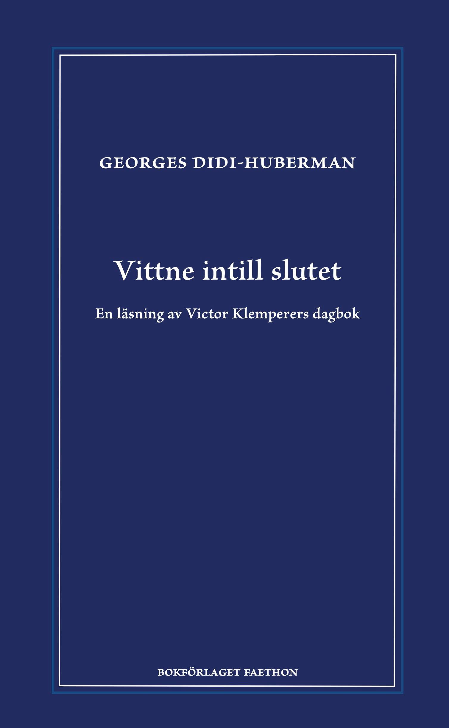 Vittne intill slutet : en läsning av Victor Klemperers dagbok