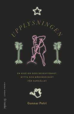 Upplysningen : en essä om dess beskaffenhet, nytta och nödvändighet för samhället