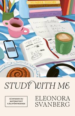 Study with me : Så bygger du matematiskt självförtroende
