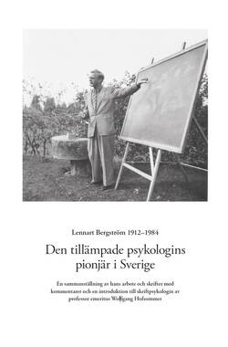 Lennart Bergström 1912-1984 : den tillämpade psykologins pionjär i Sverige