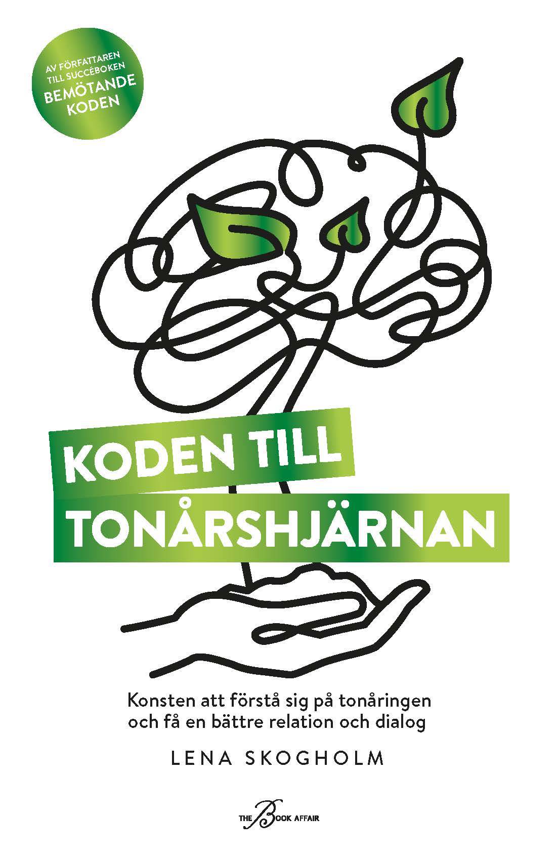 Koden till tonårshjärnan : konsten att förstå sig på tonåringen och få en bättre relation och dialog