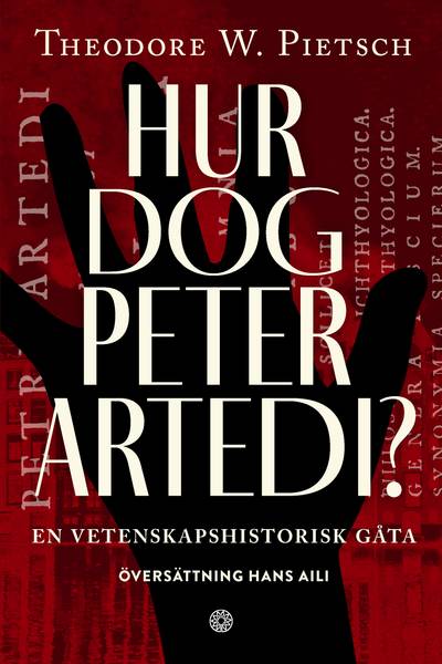 Hur dog Peter Artedi? : en vetenskapshistorisk gåta