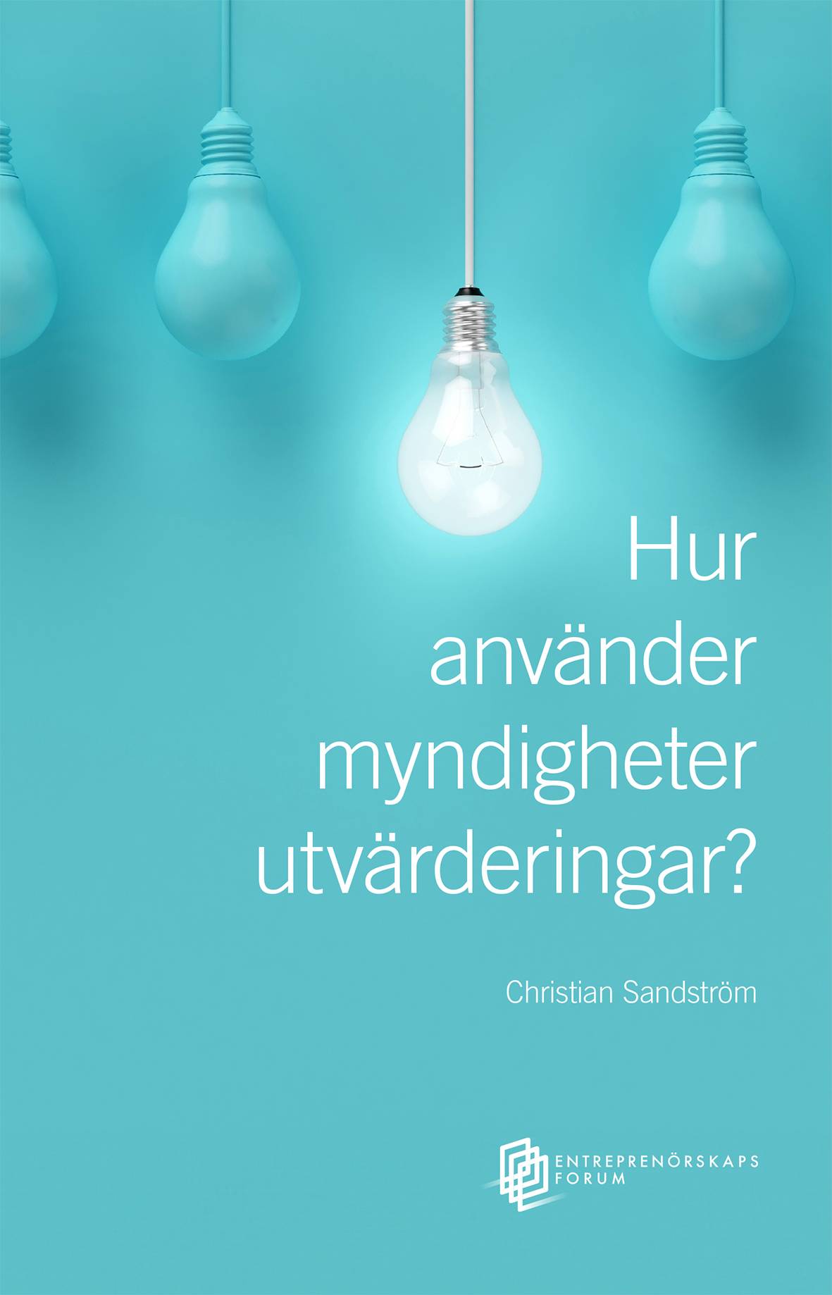 Hur använder myndigheter utvärderingar? En studie av årsredovisningar från Vinnova, Energimyndigheten och Tillväxtverket