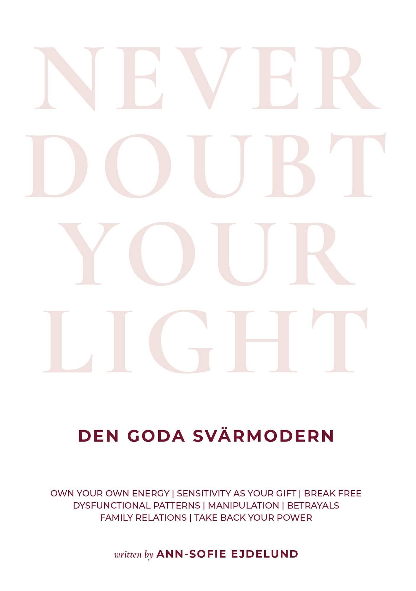Den goda svärmodern : never doubt your light