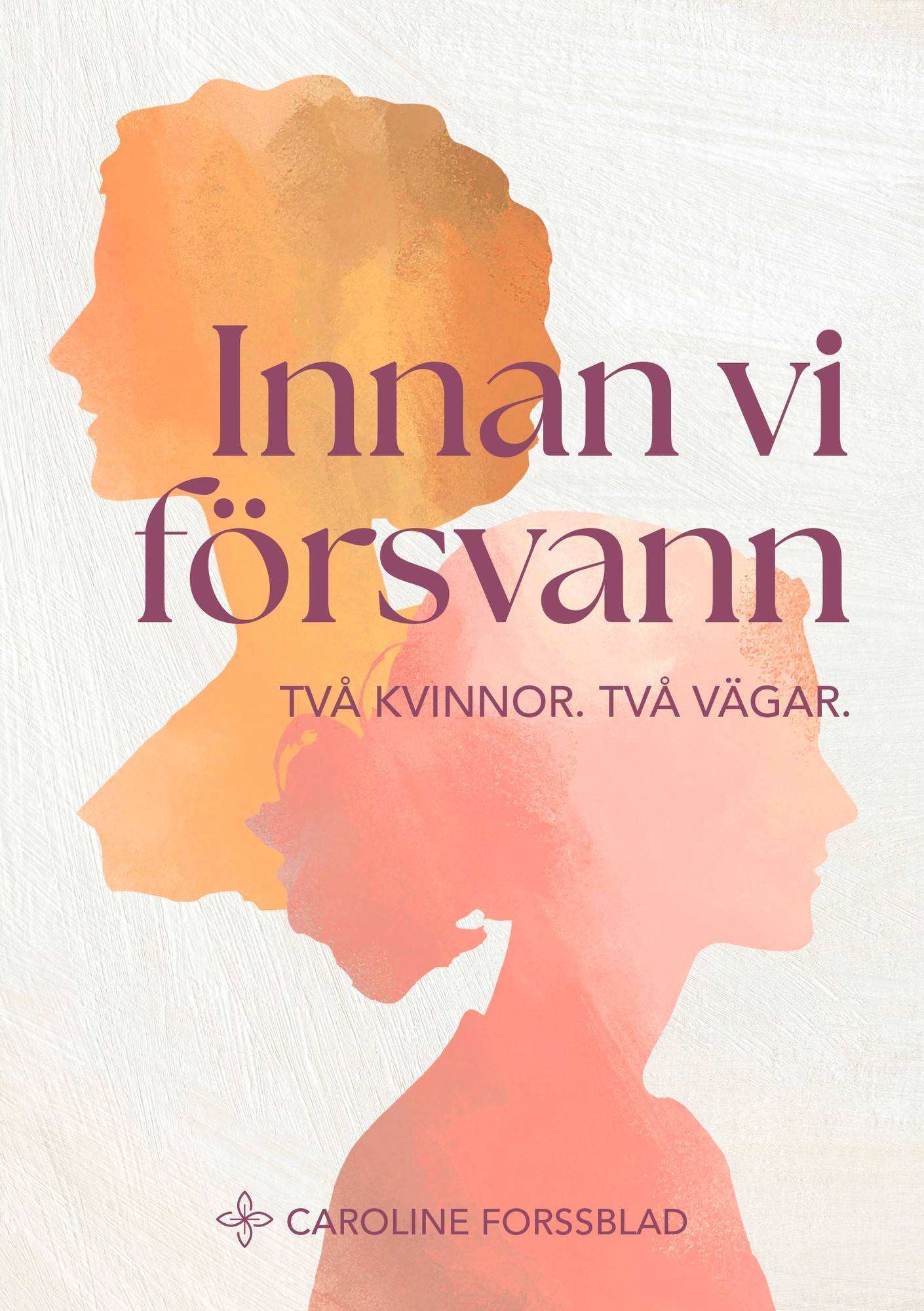 Innan vi försvann – Två kvinnor. Två vägar.