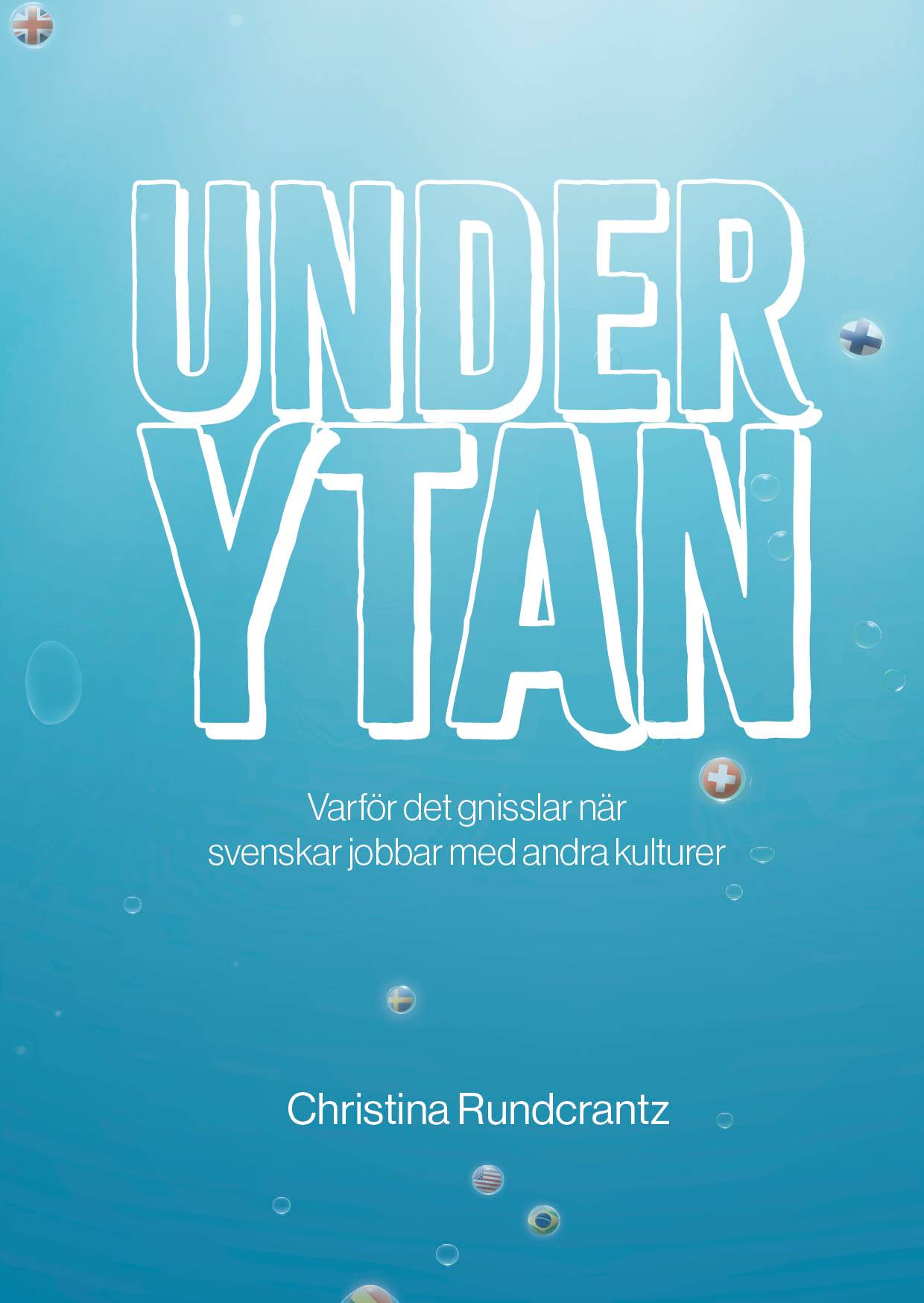 Under ytan : varför det gnisslar när svenskar jobbar med andra kulturer