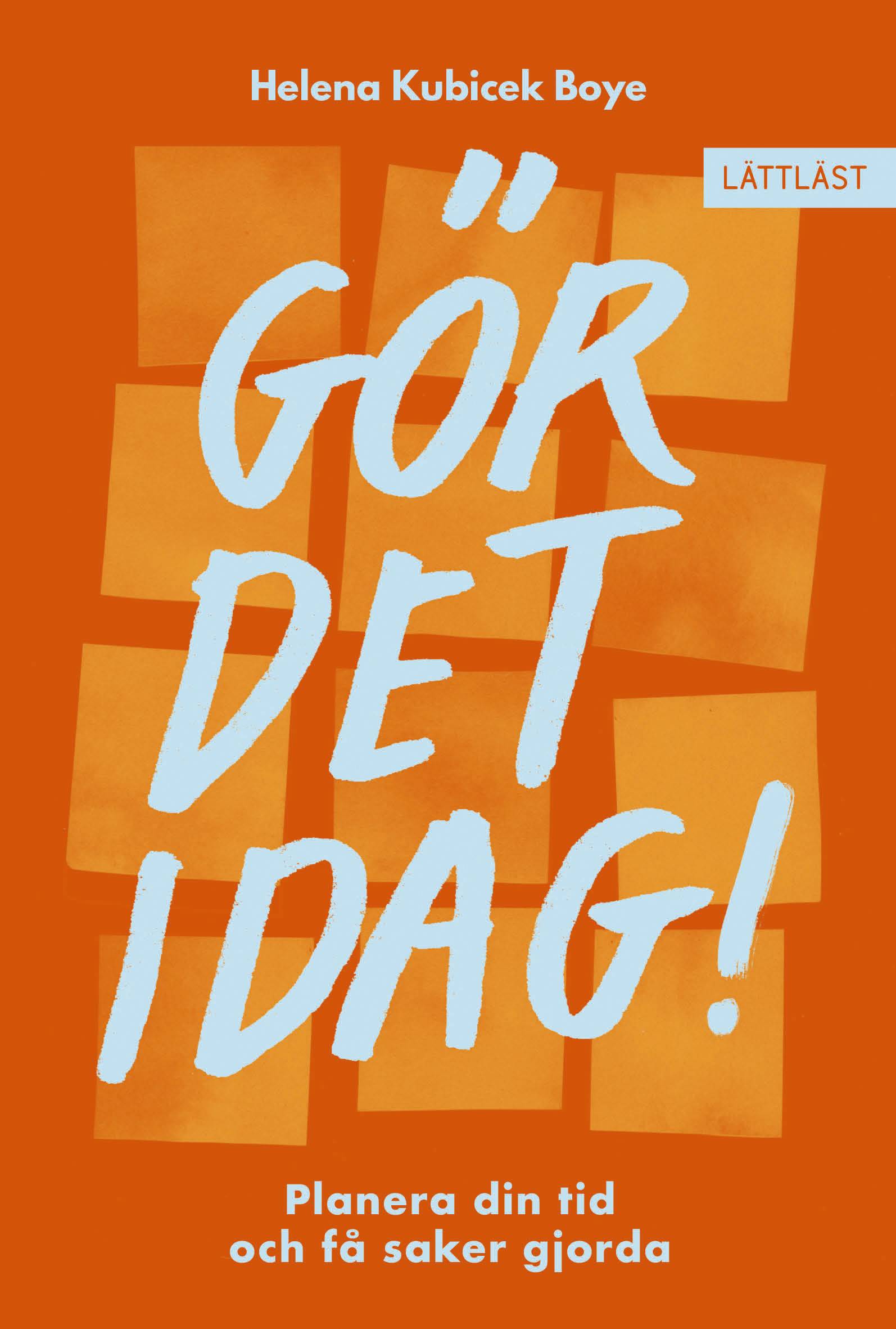 Gör det idag! Planera din tid och få saker gjorda