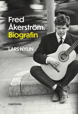 Fred Åkerström - biografin