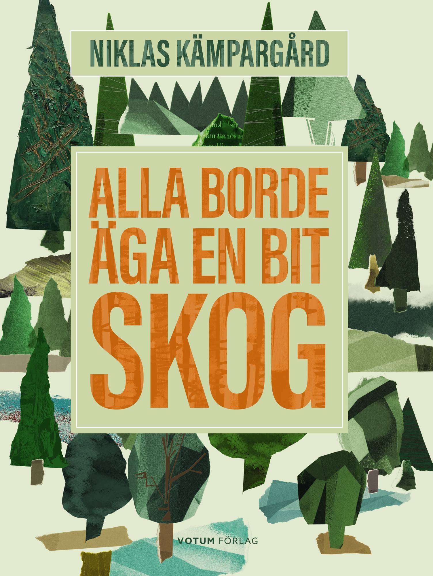 Alla borde äga en bit skog