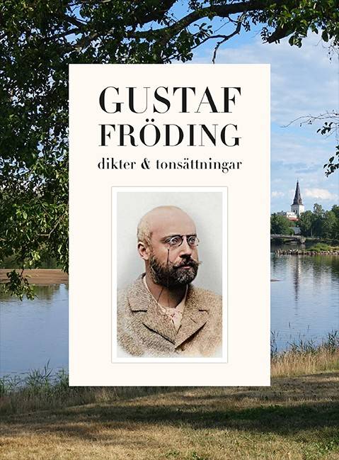 Gustaf Fröding : dikter och tonsättningar