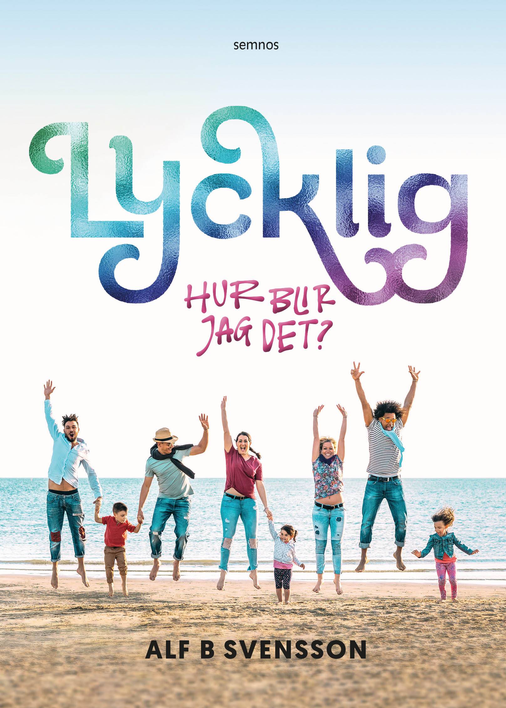 Lycklig - hur blir jag det?