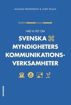 Vad vi vet om svenska myndigheters kommunikationsverksamheter